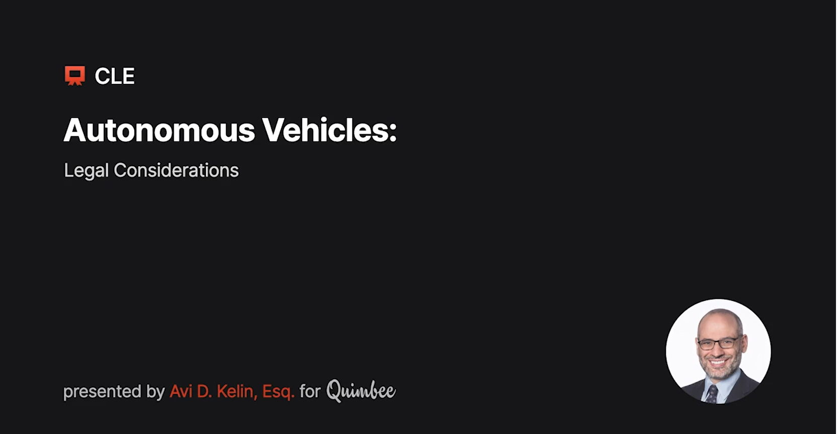 "Autonomous Vehicles Legal Considerations" Presented By Avi Kelin Now